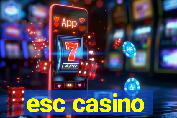 esc casino